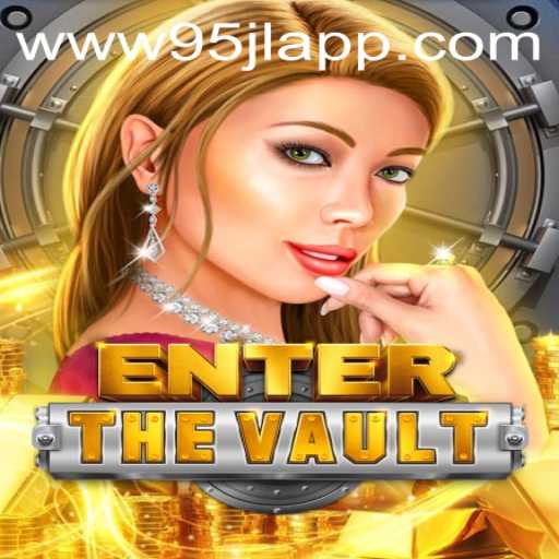 Enter the Vault: A Thrilling Gaming Experience with 95JL.COM