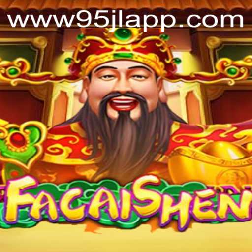 A Deep Dive into FaCaiShen: The Latest Gaming Sensation from 95JL.COM