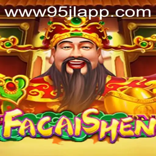 A Deep Dive into FaCaiShen: The Latest Gaming Sensation from 95JL.COM